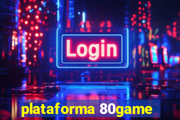 plataforma 80game